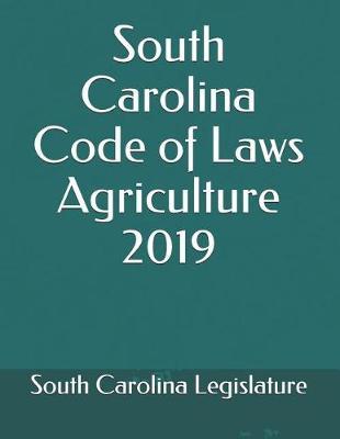 South Carolina Code of Laws Agriculture 2019
