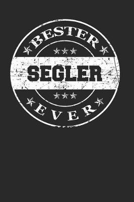 Bester Segler Ever: A5 Liniertes - Notebook - Notizbuch - Taschenbuch - Journal - Tagebuch - Ein lustiges Geschenk fur die Besten Manner Der Welt