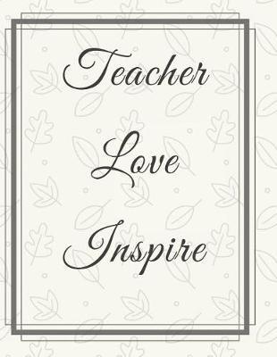 Teacher Love Inspire Notebook Journal: Best Smart Teacher Notebook Journal Blanked lined Diary Funny Gift Preschool Journal Notebook