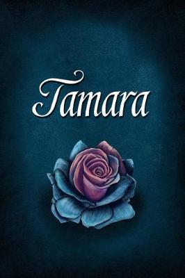 Tamara: Personalized Name Journal, Lined Notebook with Beautiful Rose Illustration on Blue Cover