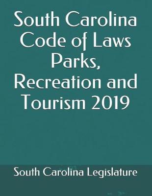 South Carolina Code of Laws Parks, Recreation and Tourism 2019