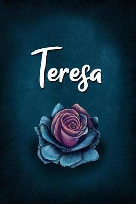 Teresa: Personalized Name Journal, Lined Notebook with Beautiful Rose Illustration on Blue Cover