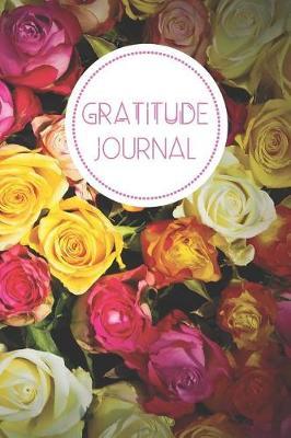 Gratitude Journal: Daily Gratitude Journal Notebook Positivity Diary for a Happier You in Just one Minutes a Day Perfect Gift 120 pages 6x9