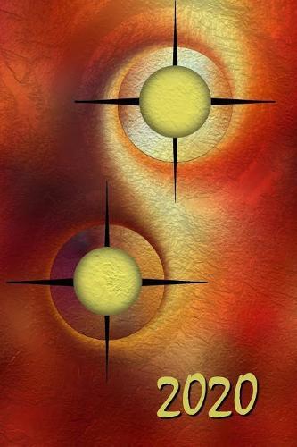 2020: Abstrakte Kunst Design Kalender - Wochenplaner - Zielsetzung - Zeitmanagement - Produktivitat - Terminplaner - Terminkalender - +10 Seiten Adressen + 12 Seiten Arbeitszeiten/Stundenzettel fur 1 Jahr +20 Seiten Punkteraster fur Notizen