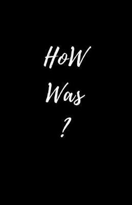 How Was?: A Password & Account Discreet Book where keep track of all of your usernames, passwords, email addresses and favorite websites.