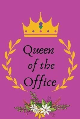 Queen of the Office: Blank Lined Journal, Notebook, Funny secretary, Assistant Manager, associate Notebook, Ruled, Writing Book, gift for her