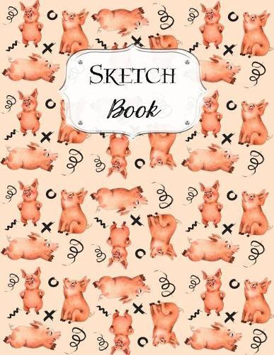 Sketch Book: Pigs Sketchbook Scetchpad for Drawing or Doodling Notebook Pad for Creative Artists #1