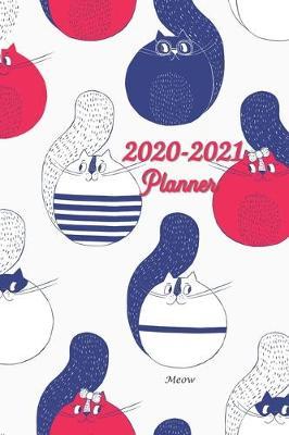 2020-2021 Meow Planner: 2-Year Monthly Planner 6x9 Inches Pocket Size - Agenda Planner For 24 Months Calendar, Appointment Notebook - Schedule, Notebook, Journal, To-do List, Agenda - Get Organized. Get Focused.