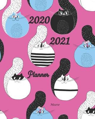 2020-2021 Meow Planner: 2-Year Monthly Planner 8x10 Inches Pocket Size - Agenda Planner For 24 Months Calendar, Appointment Notebook - Schedule, Notebook, Journal, To-do List, Agenda - Get Organized. Get Focused.