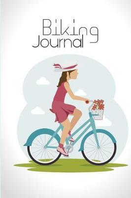 Biking Journal: Cycling Journal Gift for Cyclist with Prompts to Keep Track of your Rides, Maintenance and Route Log 6x9 in 100 pages