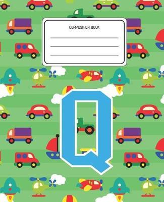 Composition Book Q: Cars Pattern Composition Book Letter Q Personalized Lined Wide Rule Notebook for Boys Kids Back to School Preschool Kindergarten and Elementary Grades K-2