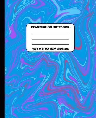 Composition Notebook: Colorful Blue Marble Swirl Pattern Notebook for School or Journaling - 7.5 x 9.25 in (19.05 x 23.5 cm) 100 Pages Wide Ruled Composition Notebook
