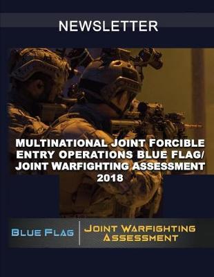 Multinational Joint Forcible Entry Operations Blue Flag/JWA 2018 Newsletter