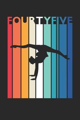 Gymnastics Notebook for 45 Year Old Women and Men - Vintage Gymnastics Journal - 45th Birthday Gift for Gymnast Diary: Medium College-Ruled Journey Diary, 110 page, Lined, 6x9 (15.2 x 22.9 cm)