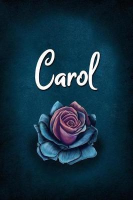 Carol: Personalized Name Journal, Lined Notebook with Beautiful Rose Illustration on Blue Cover