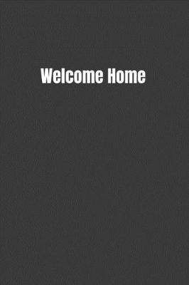 Welcome Home: A Journal To Bring Comfort Wherever You Go