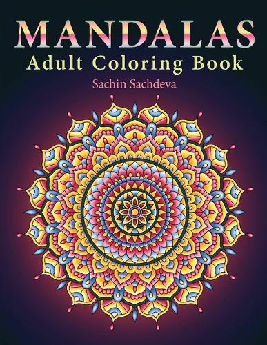 Mandalas: Adult Coloring Book with 35 unique mandala designs and Stress Relieving Patterns for relaxation