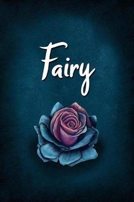 Fairy: Personalized Name Journal, Lined Notebook with Beautiful Rose Illustration on Blue Cover