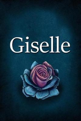 Giselle: Personalized Name Journal, Lined Notebook with Beautiful Rose Illustration on Blue Cover