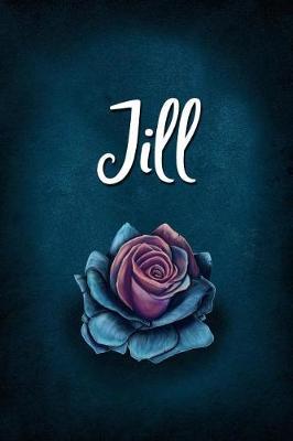 Jill: Personalized Name Journal, Lined Notebook with Beautiful Rose Illustration on Blue Cover