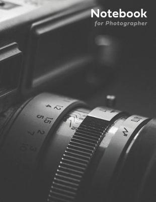 Notebook for Photographer: 300 Pages 8.5  X 11  Sketch Book with Large Blank Graph Paper and Blank White Paper, Sketching, Drawing and Record Creative Ideas, Notebook to Draw and Journal