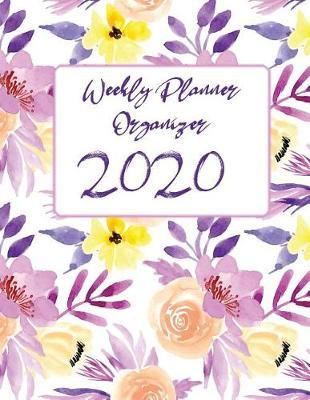 Weekly Planner Organizer: 2020 Weekly & Monthly View Planner, Organizer