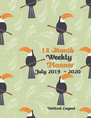 18 Month Weekly Planner July 2019-2020 Vertical Layout: Full Size Vertical Planner - July 2019 - December 2020 Weekly Monthly Academic Vertical Planner - Appointments Agenda Journal To-do List Notebook - 8.5 x 11 (vertical) (US letter size) -