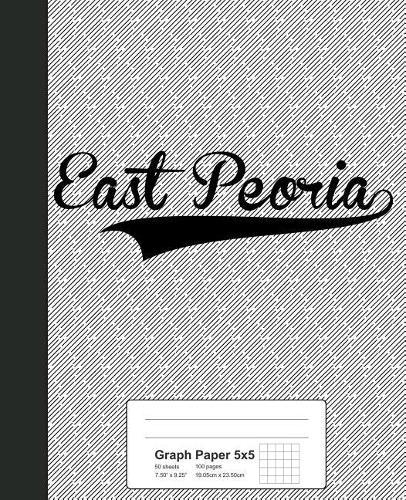 Graph Paper 5x5: EAST PEORIA Notebook