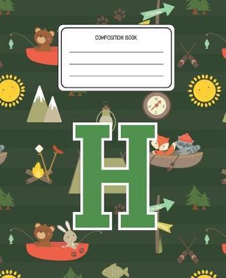 Composition Book H: Camping Pattern Composition Book Letter H Personalized Lined Wide Rule Notebook for Boys Kids Back to School Preschool Kindergarten and Elementary Grades K-2
