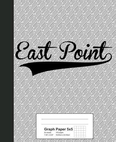 Graph Paper 5x5: EAST POINT Notebook