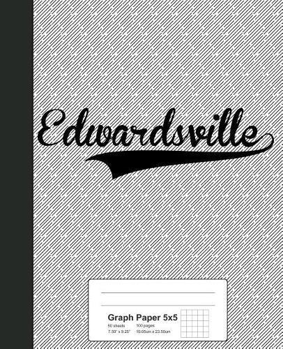 Graph Paper 5x5: EDWARDSVILLE Notebook