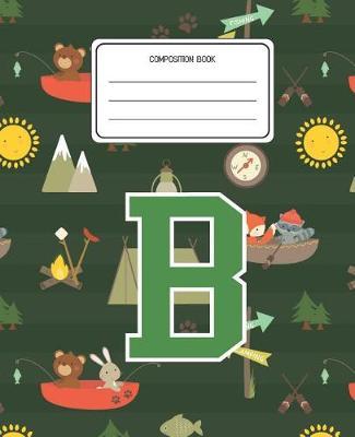 Composition Book B: Camping Pattern Composition Book Letter B Personalized Lined Wide Rule Notebook for Boys Kids Back to School Preschool Kindergarten and Elementary Grades K-2