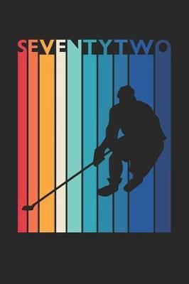 Hockey Notebook for 72 Year Old Women and Men - Vintage Hockey Journal - 72nd Birthday Gift for Hockey Player Diary: Medium College-Ruled Journey Diary, 110 page, Lined, 6x9 (15.2 x 22.9 cm)