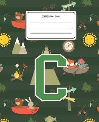 Composition Book C: Camping Pattern Composition Book Letter C Personalized Lined Wide Rule Notebook for Boys Kids Back to School Preschool Kindergarten and Elementary Grades K-2