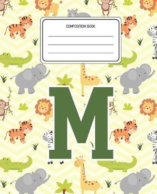 Composition Book M: Lion Safari Animals Pattern Composition Book Letter M Personalized Lined Wide Rule Notebook for Boys Kids Back to School Preschool Kindergarten and Elementary Grades K-2