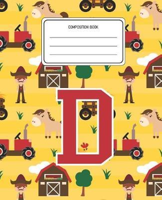 Composition Book D: Farm Animals Pattern Composition Book Letter D Personalized Lined Wide Rule Notebook for Boys Kids Back to School Preschool Kindergarten and Elementary Grades K-2