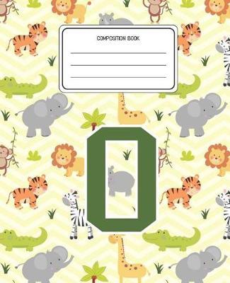Composition Book O: Lion Safari Animals Pattern Composition Book Letter O Personalized Lined Wide Rule Notebook for Boys Kids Back to School Preschool Kindergarten and Elementary Grades K-2