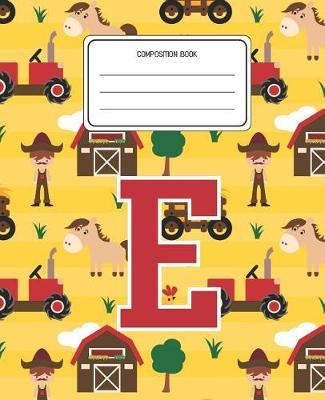 Composition Book E: Farm Animals Pattern Composition Book Letter E Personalized Lined Wide Rule Notebook for Boys Kids Back to School Preschool Kindergarten and Elementary Grades K-2