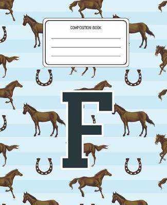 Composition Book F: Horses Animal Pattern Composition Book Letter F Personalized Lined Wide Rule Notebook for Boys Kids Back to School Preschool Kindergarten and Elementary Grades K-2