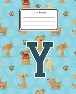 Composition Book Y: Dogs Animal Pattern Composition Book Letter Y Personalized Lined Wide Rule Notebook for Boys Kids Back to School Preschool Kindergarten and Elementary Grades K-2