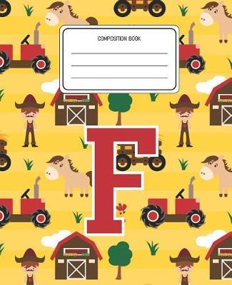 Composition Book F: Farm Animals Pattern Composition Book Letter F Personalized Lined Wide Rule Notebook for Boys Kids Back to School Preschool Kindergarten and Elementary Grades K-2