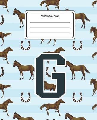 Composition Book G: Horses Animal Pattern Composition Book Letter G Personalized Lined Wide Rule Notebook for Boys Kids Back to School Preschool Kindergarten and Elementary Grades K-2