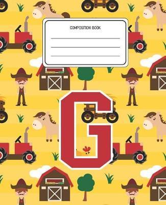 Composition Book G: Farm Animals Pattern Composition Book Letter G Personalized Lined Wide Rule Notebook for Boys Kids Back to School Preschool Kindergarten and Elementary Grades K-2