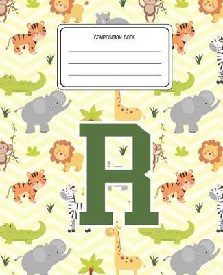 Composition Book R: Lion Safari Animals Pattern Composition Book Letter R Personalized Lined Wide Rule Notebook for Boys Kids Back to School Preschool Kindergarten and Elementary Grades K-2