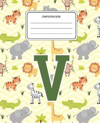 Composition Book V: Lion Safari Animals Pattern Composition Book Letter V Personalized Lined Wide Rule Notebook for Boys Kids Back to School Preschool Kindergarten and Elementary Grades K-2
