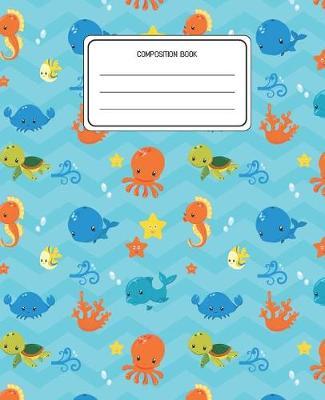 Composition Book: Ocean Sea Animals Pattern Composition Book Lined Wide Rule Notebook for Boys Kids Back to School Preschool Kindergarten and Elementary Grades K-2