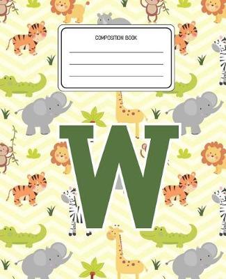 Composition Book W: Lion Safari Animals Pattern Composition Book Letter W Personalized Lined Wide Rule Notebook for Boys Kids Back to School Preschool Kindergarten and Elementary Grades K-2