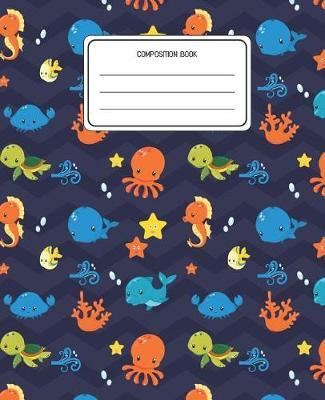 Composition Book: Ocean Sea Animals Pattern Composition Book Lined Wide Rule Notebook for Boys Kids Back to School Preschool Kindergarten and Elementary Grades K-2