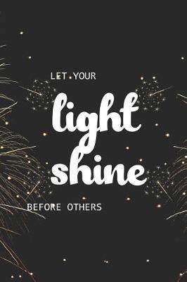 Let Your Light Shine Before Others: Blank Lined Notebook ( Fireworks ) Black and Yellow