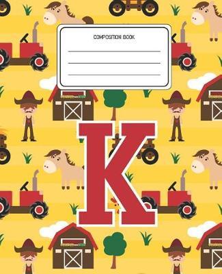 Composition Book K: Farm Animals Pattern Composition Book Letter K Personalized Lined Wide Rule Notebook for Boys Kids Back to School Preschool Kindergarten and Elementary Grades K-2
